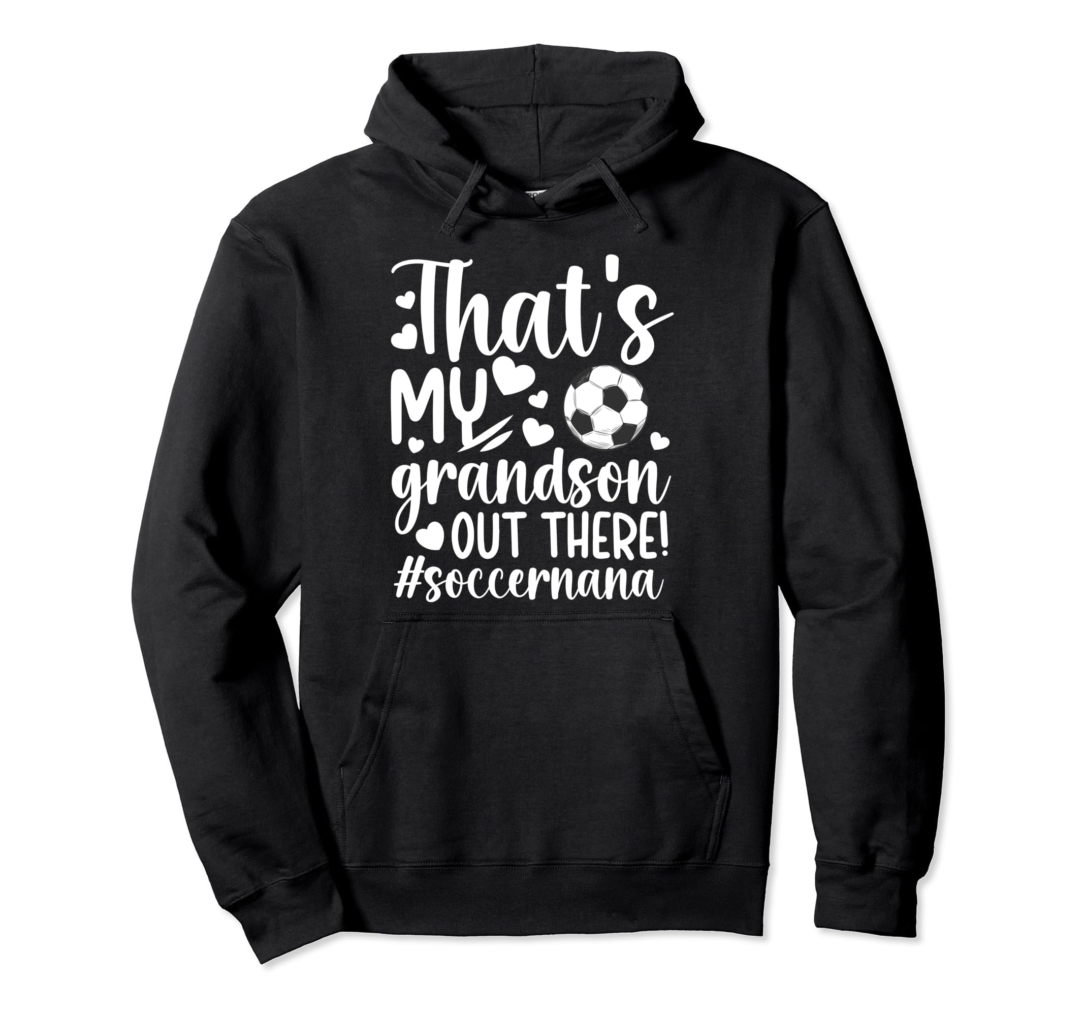 Thats My Grandson Soccer Nana Soccer Hoodie - Custom Art Print Unisex - T-Shirt, Sweatshirt, Hoodie