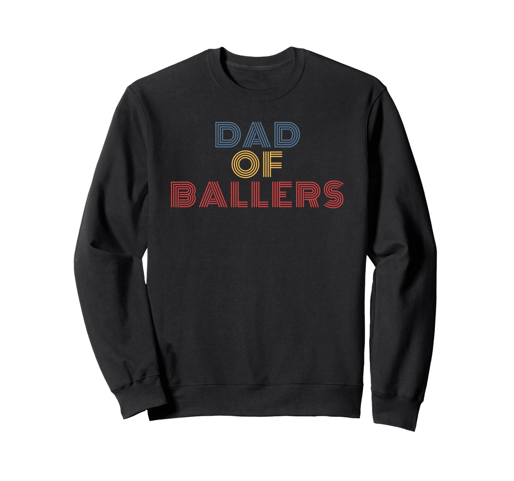 Dad Ballers 70S Sweatshirt - Casual Everyday Wear Unisex - T-Shirt, Sweatshirt, Hoodie