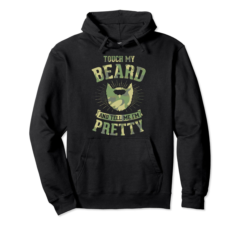 Touch My Beard And Tell Me Im Pretty Hoodie - Aesthetic Graphic for Adults - T-Shirt, Sweatshirt, Hoodie