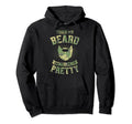 Touch My Beard And Tell Me Im Pretty Hoodie - Aesthetic Graphic for Adults - T-Shirt, Sweatshirt, Hoodie
