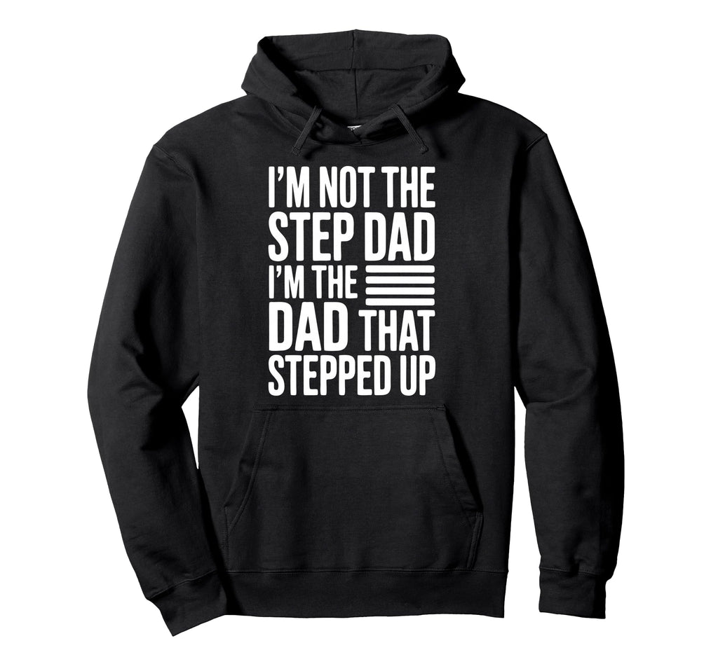 Stepdad Dad Father Step Parent Hoodie - Unique Graphic for Adults - T-Shirt, Sweatshirt, Hoodie