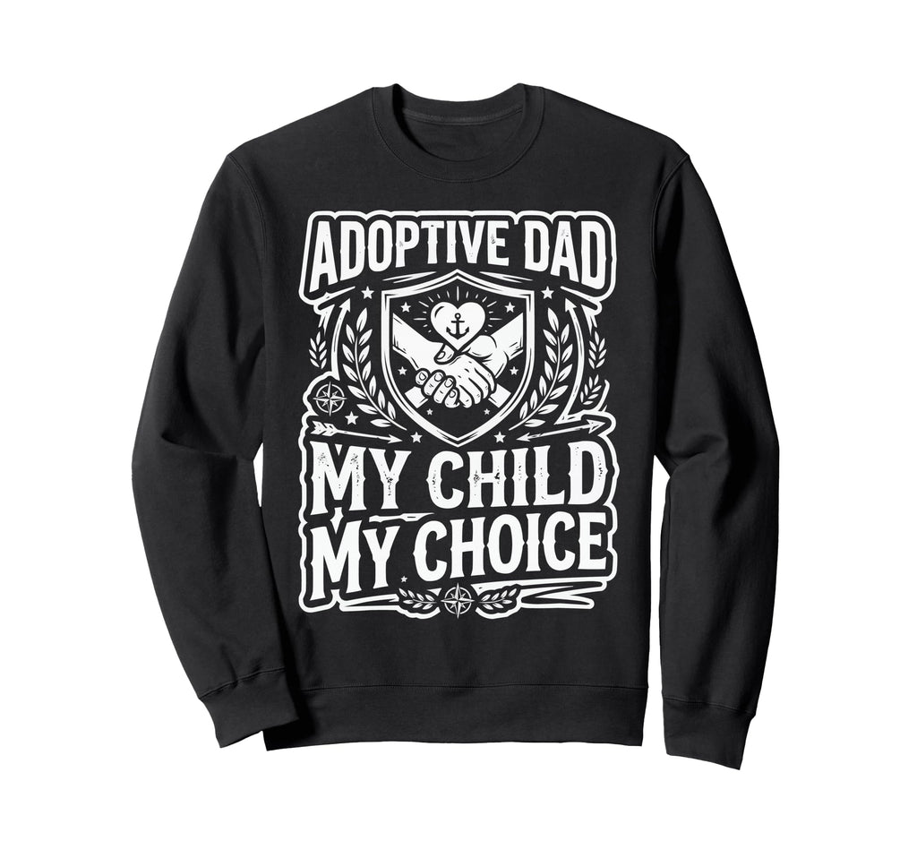 Adoptive Dad Adoption Fathers Day Sweatshirt - Trendy Graphic for Adults - T-Shirt, Sweatshirt, Hoodie