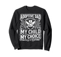 Adoptive Dad Adoption Fathers Day Sweatshirt - Trendy Graphic for Adults - T-Shirt, Sweatshirt, Hoodie