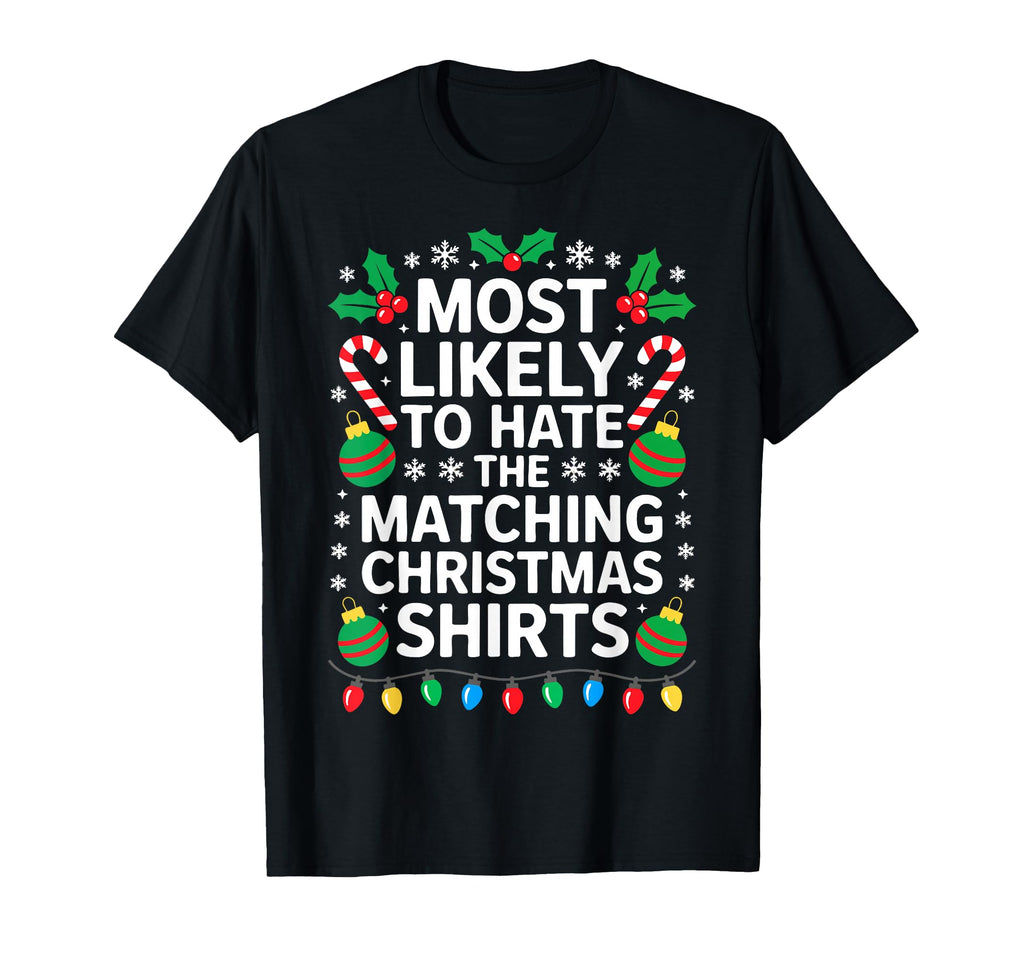 Most Likely To Hate Matching Shirts Family T-Shirt - Unique Graphic Unisex - T-Shirt, Sweatshirt, Hoodie