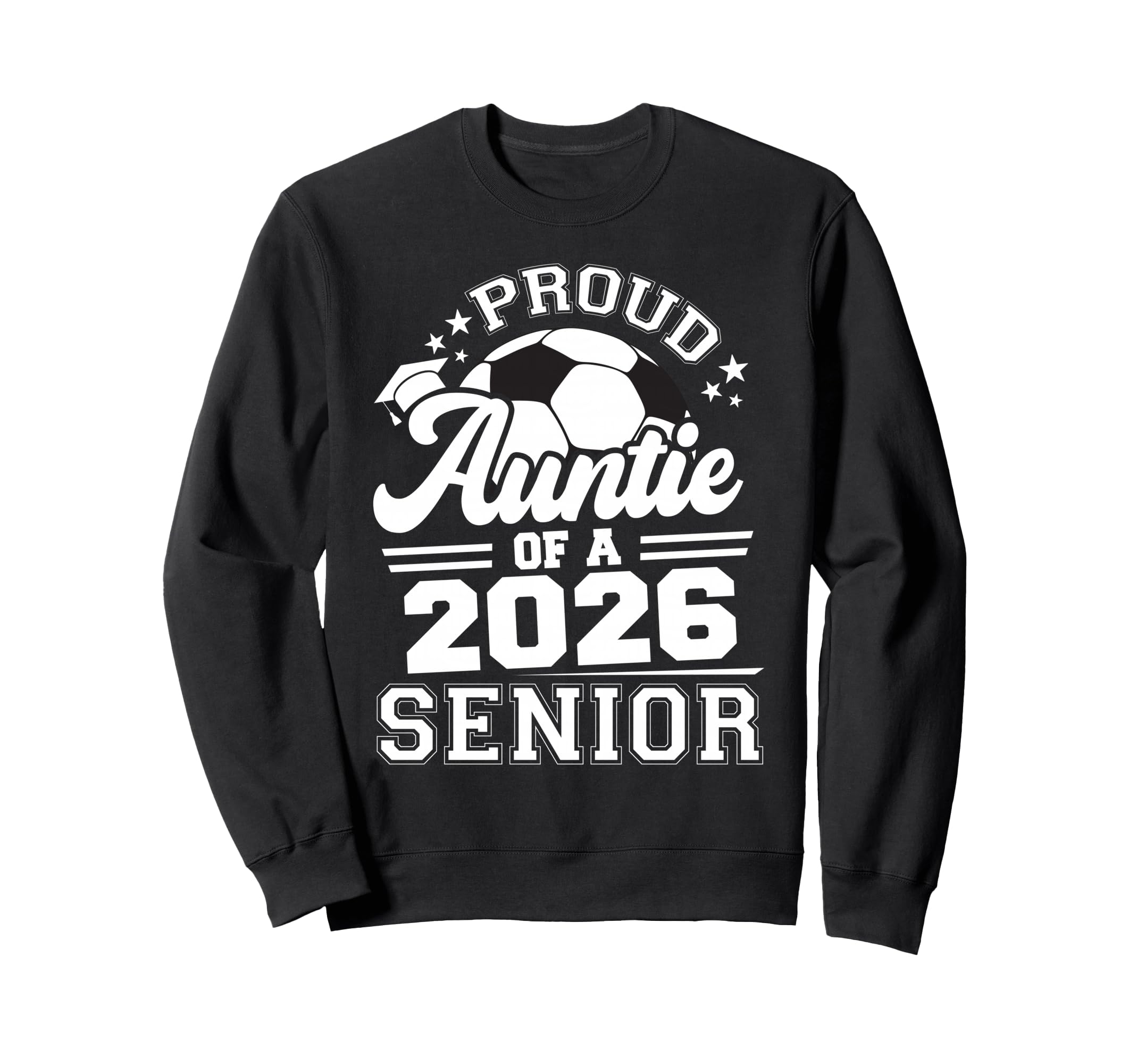 Proud Auntie 2026 Senior Sweatshirt - Casual Everyday Wear for Adults - T-Shirt, Sweatshirt, Hoodie