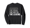 Grandpa Myth Legend Fathers Day Sweatshirt - Aesthetic Graphic Men Women - T-Shirt, Sweatshirt, Hoodie