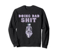 Dads Hilarious Skeleton Joke Sweatshirt - Casual Everyday Wear Men Women - T-Shirt, Sweatshirt, Hoodie