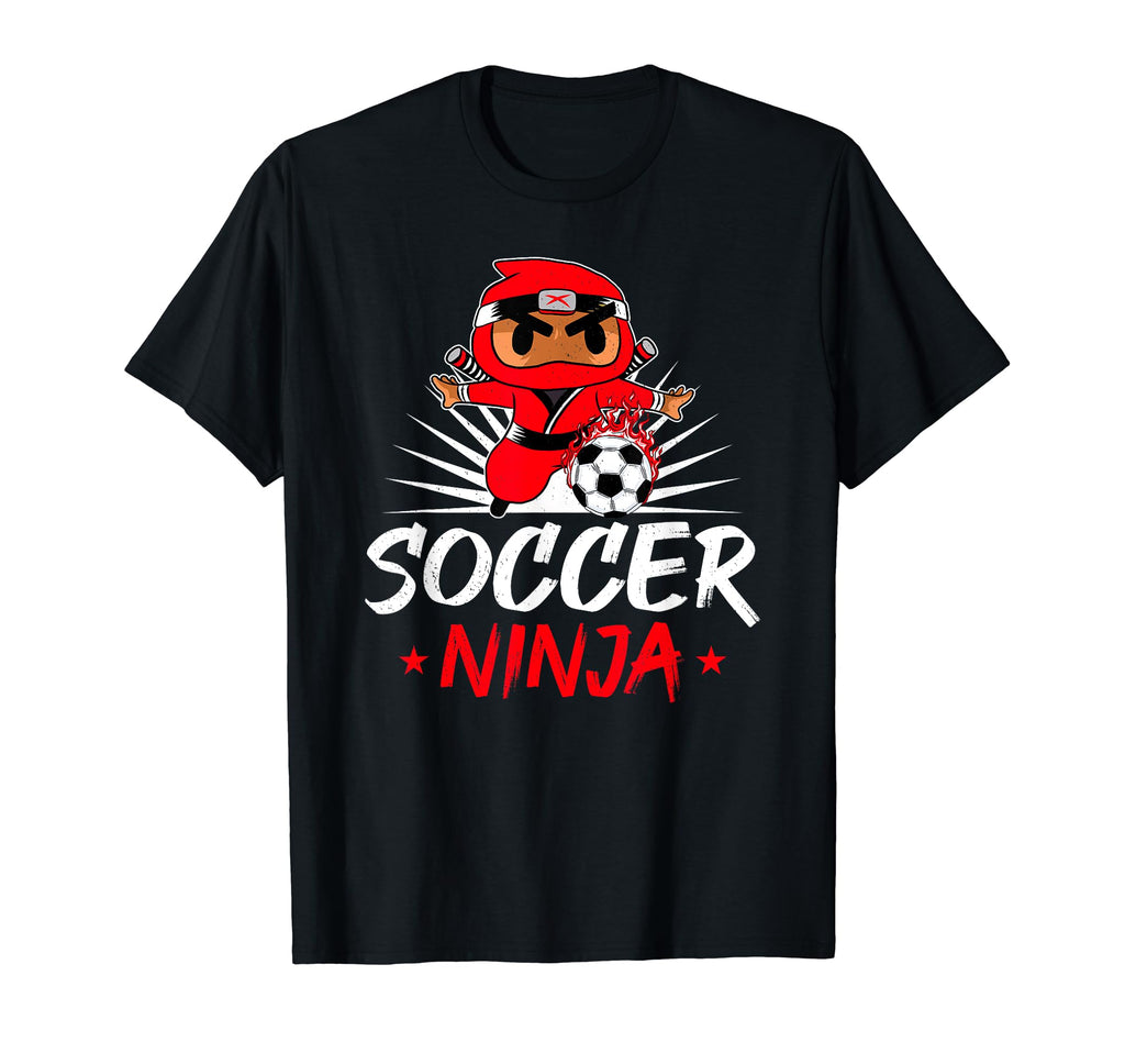 Funny Soccer Ninja Soccer Player T-Shirt - Casual Everyday Wear Unisex - T-Shirt, Sweatshirt, Hoodie