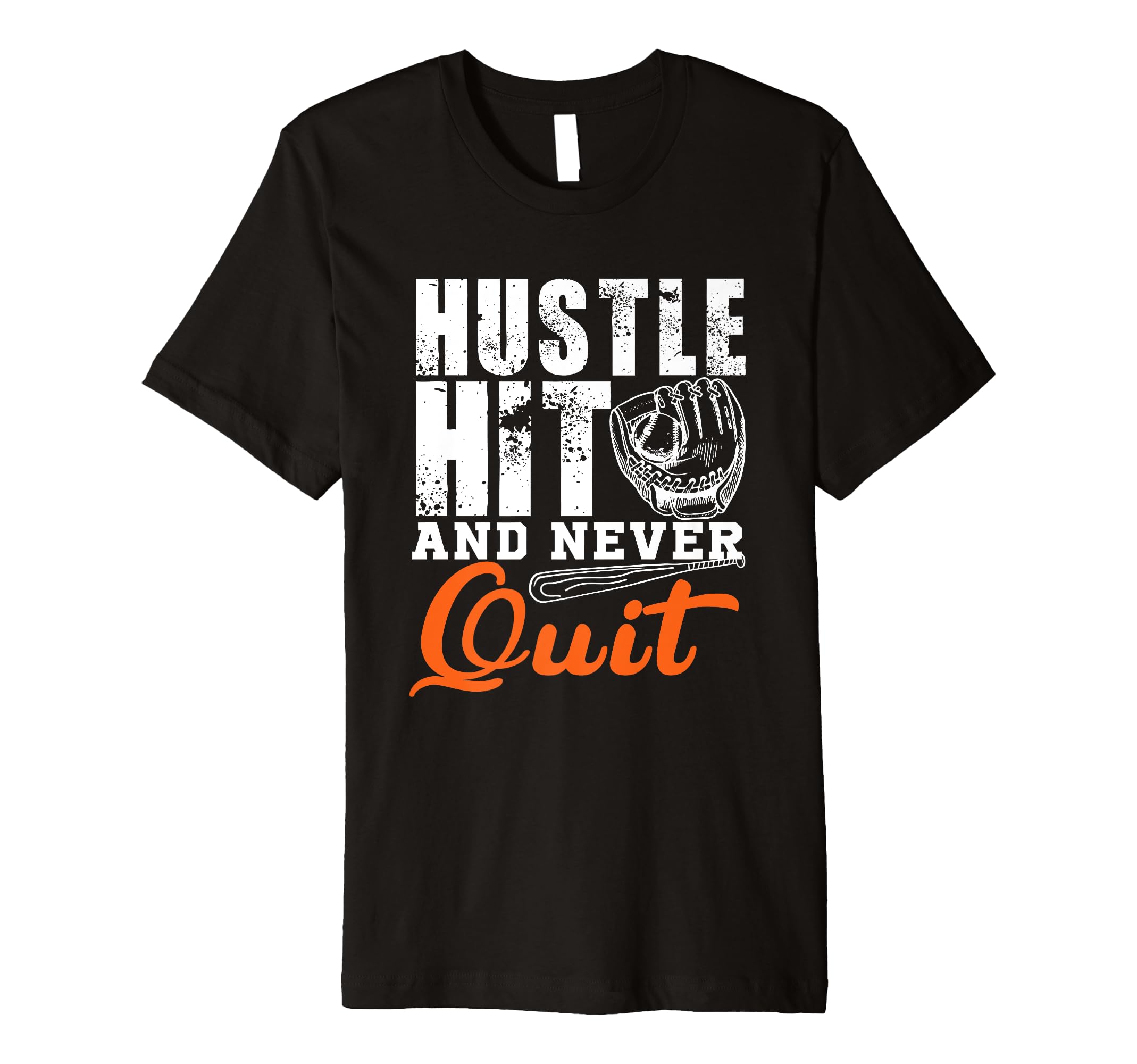 Hustle Hit And Never Quit Baseball Player T-Shirt - Trendy Graphic Unisex - T-Shirt, Sweatshirt, Hoodie