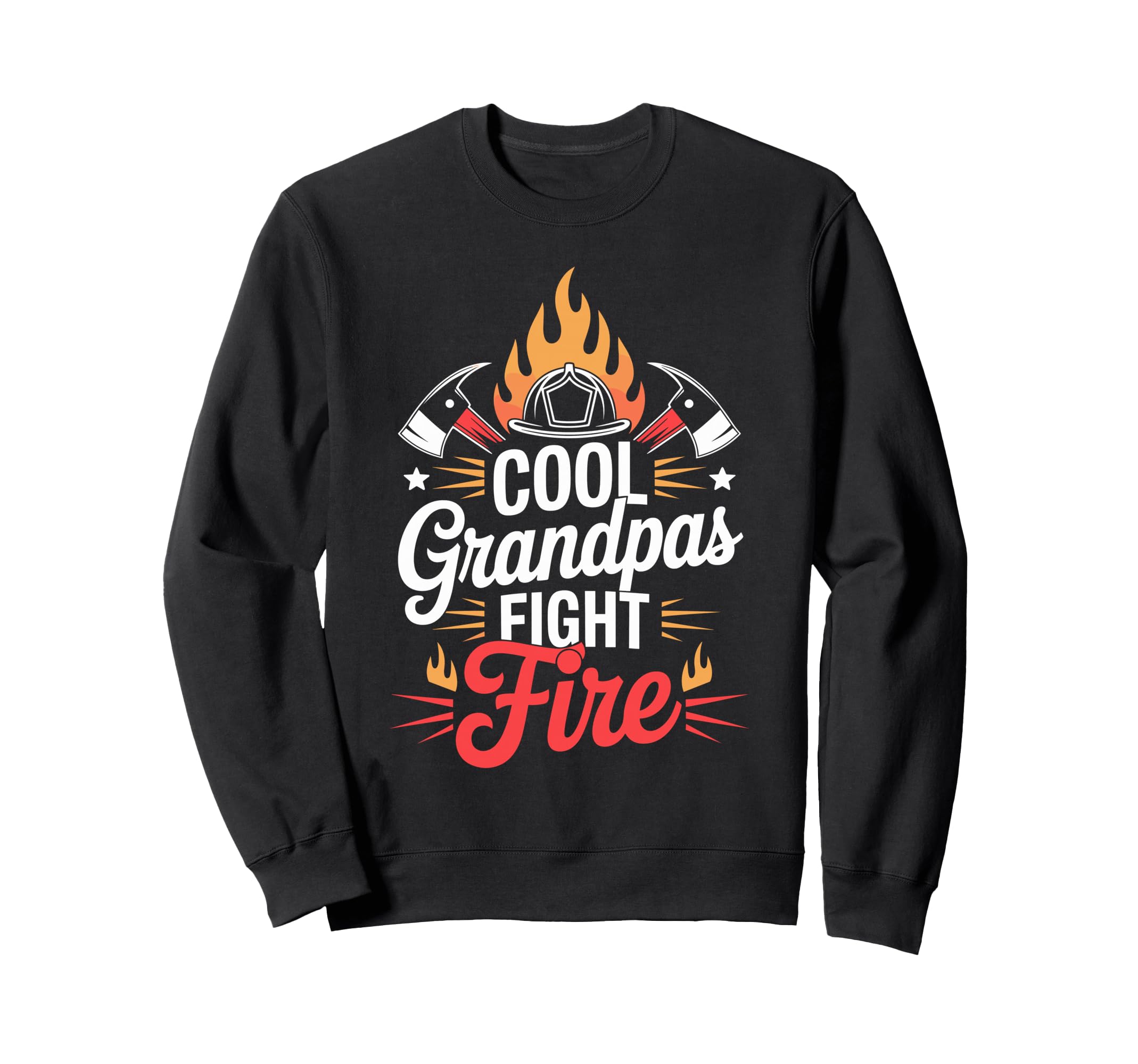 Firefighter Dad Grandpas Fight Fire Sweatshirt - Unique Graphic Men Women - T-Shirt, Sweatshirt, Hoodie