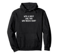 Bald Guy Funny Body Like This Who Needs Hoodie - Unique Graphic Men Women - T-Shirt, Sweatshirt, Hoodie