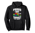 Proud Dad Toughest I Know Autism Dad Hoodie - Streetwear Style Unisex - T-Shirt, Sweatshirt, Hoodie