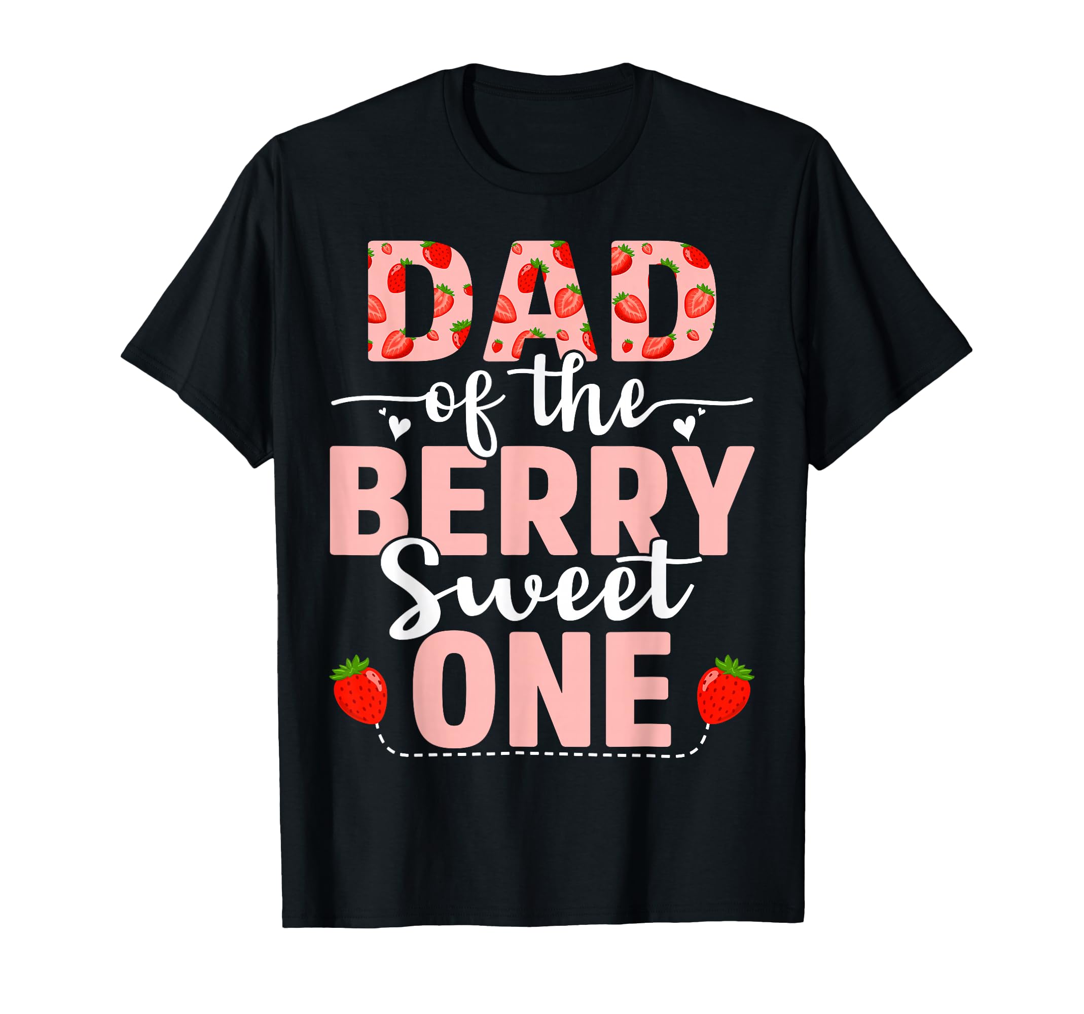 Dad Berry Sweet One Birthday T-Shirt - Minimalist Print Men Women - T-Shirt, Sweatshirt, Hoodie