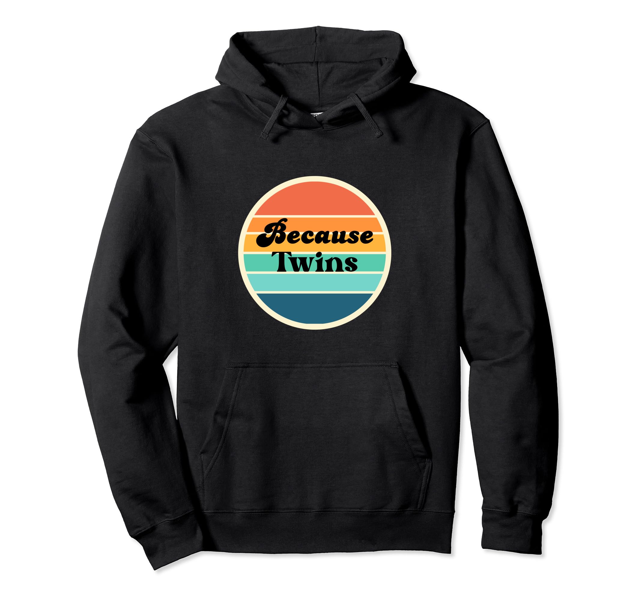 Funny Because Twins Mom Dad Outfit Parent Hoodie - Aesthetic Graphic Unisex - T-Shirt, Sweatshirt, Hoodie