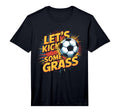 Let S Kick Some Grass Soccer Mom T-Shirt - Graphic Print Men Women - T-Shirt, Sweatshirt, Hoodie