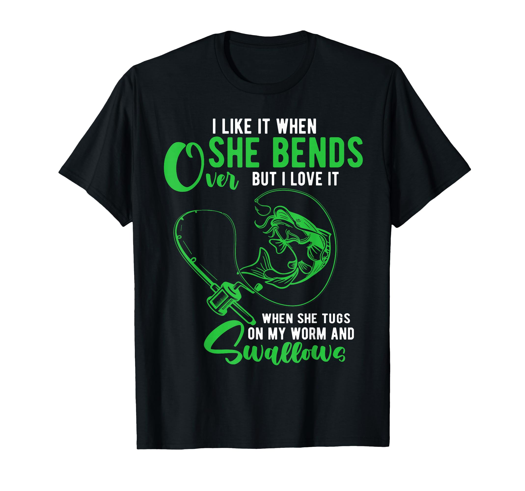 I Like It When She Bends Over T-Shirt - Fun Novelty Design for Adults - T-Shirt, Sweatshirt, Hoodie