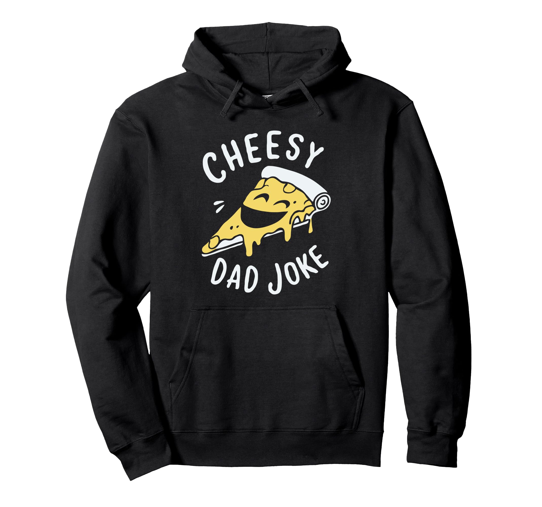 Cheesy Dad Joke Slice Pizza Hoodie - Casual Everyday Wear Men Women - T-Shirt, Sweatshirt, Hoodie
