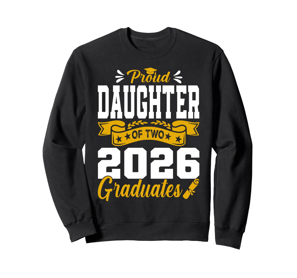 Proud Daughter Two 2026 Sweatshirt - Fun Novelty Design for Adults - T-Shirt, Sweatshirt, Hoodie