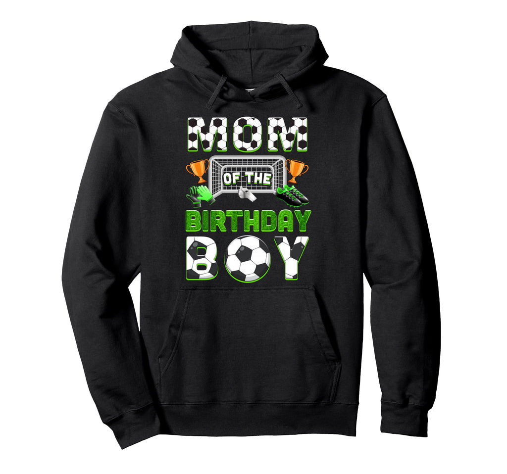 Mom Birthday Soccer Family Matching Hoodie - Casual Everyday Wear Unisex - T-Shirt, Sweatshirt, Hoodie