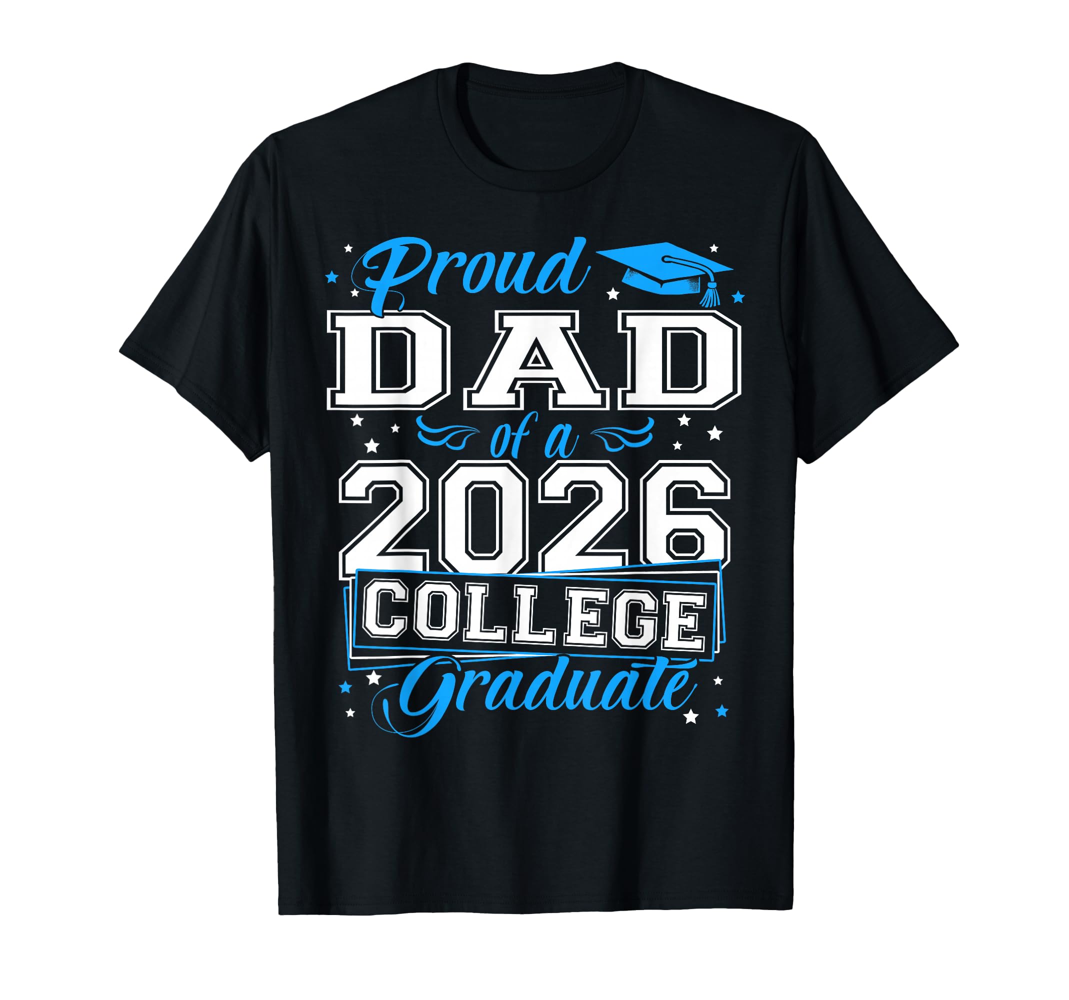 Proud Dad 2026 Graduate College Graduation T-Shirt - Novelty Apparel Unisex - T-Shirt, Sweatshirt, Hoodie