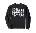 Busy Raising Ballers Volleyball Baseball Sweatshirt - Graphic Print Unisex - T-Shirt, Sweatshirt, Hoodie