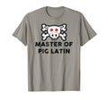 Master Pig Latin Funny Dad Joke Word T-Shirt - Custom Art Print Men Women - T-Shirt, Sweatshirt, Hoodie