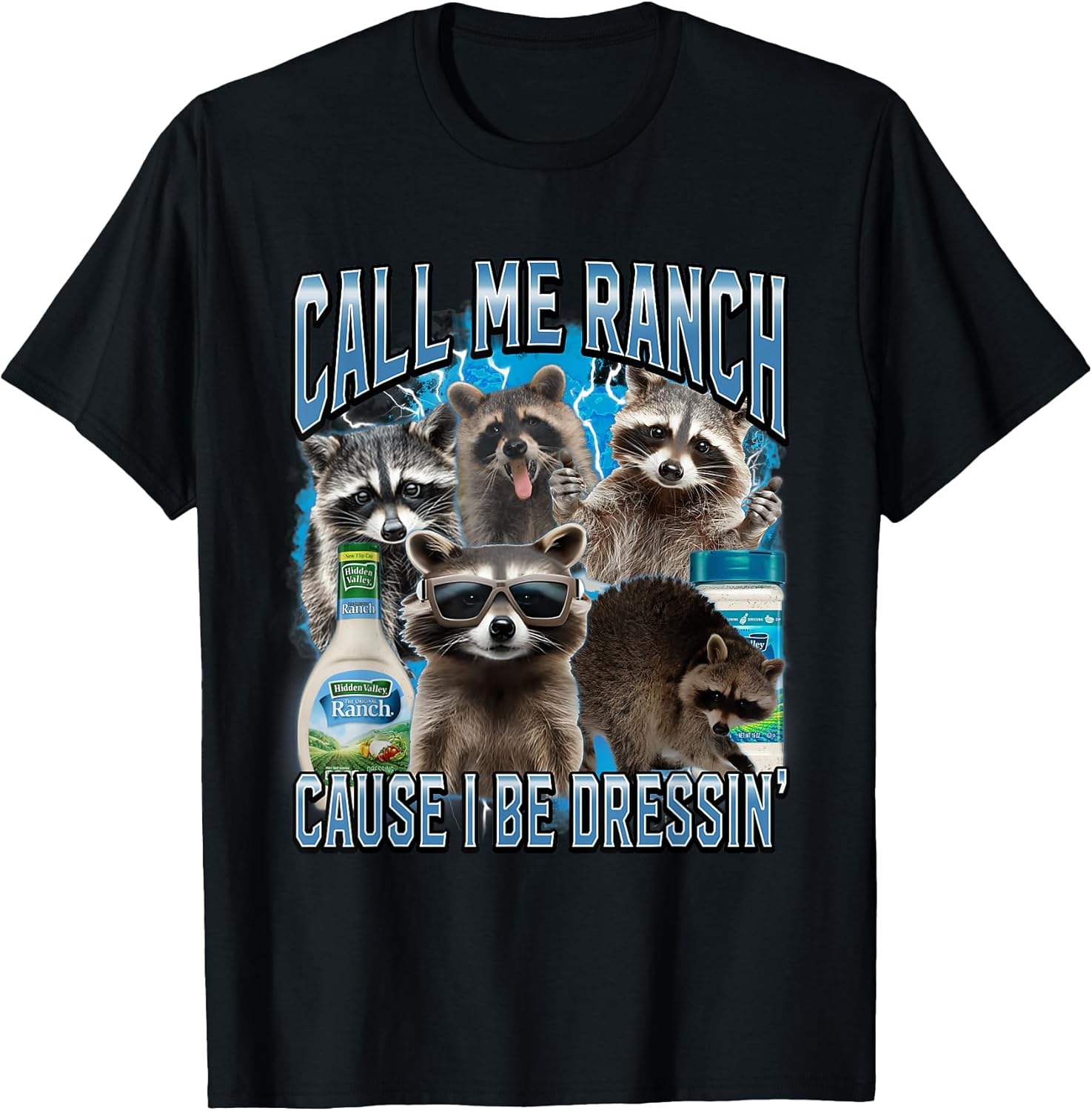 Call Me Ranch Cause I Be Dressing Funny Raccoon Meme - Adult & Kids T-Shirts, Sweatshirts & Hoodies apparel design preview 1