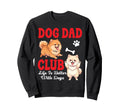 Pomeranian Dog Dad Club Life Is Sweatshirt - Streetwear Style for Adults - T-Shirt, Sweatshirt, Hoodie