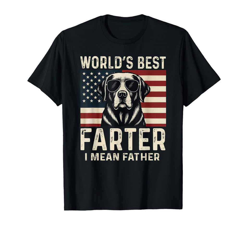 Worlds Best Farter I Mean Father T-Shirt - Casual Everyday Wear Men Women - T-Shirt, Sweatshirt, Hoodie