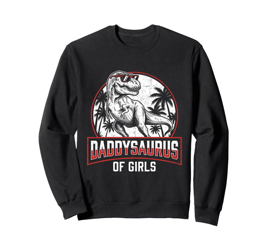 Daddy Saurus Daughter Dad Fathers Sweatshirt - Aesthetic Graphic Unisex - T-Shirt, Sweatshirt, Hoodie