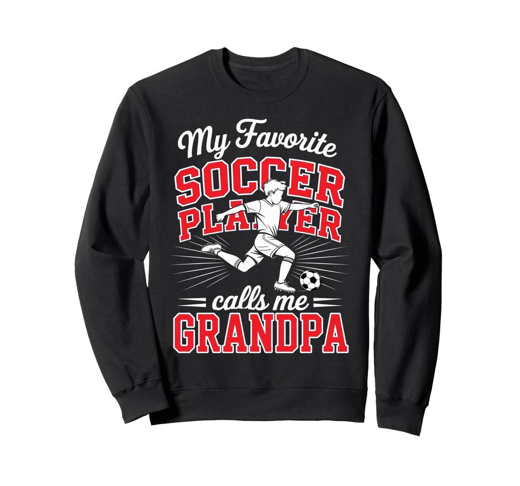 Soccer My Favorite Player Calls Me Sweatshirt - Unique Graphic for Adults - T-Shirt, Sweatshirt, Hoodie