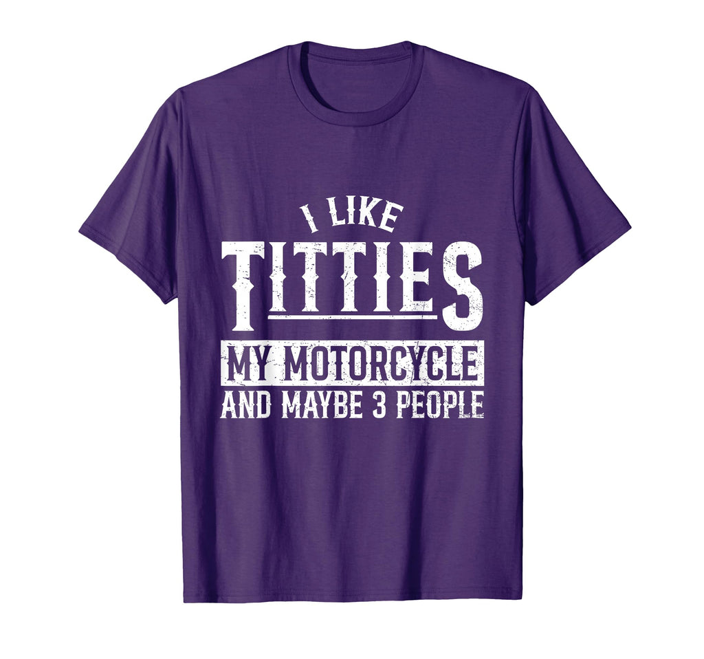 I Like Titties My Motorcycle And T-Shirt - Fun Novelty Design for Adults - T-Shirt, Sweatshirt, Hoodie