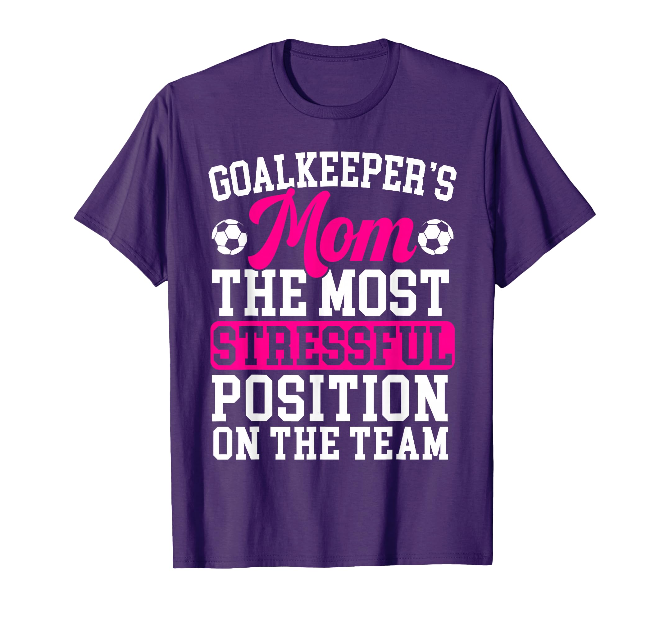 Goalkeepers Mom Mothers Day Sport T-Shirt - Casual Everyday Wear Men Women - T-Shirt, Sweatshirt, Hoodie