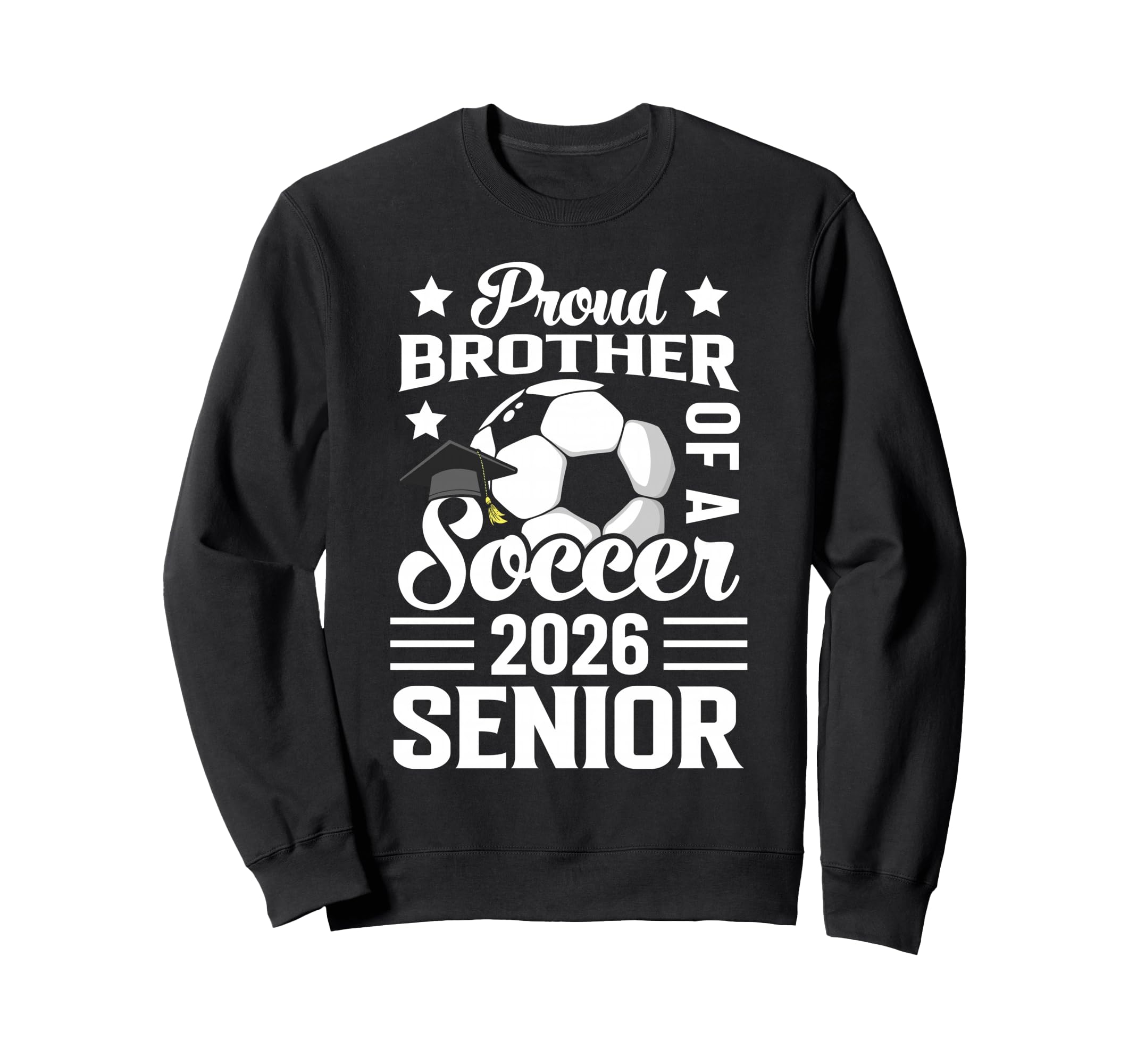 Proud Brother Soccer Senior 2026 Sweatshirt - Graphic Print Men Women - T-Shirt, Sweatshirt, Hoodie