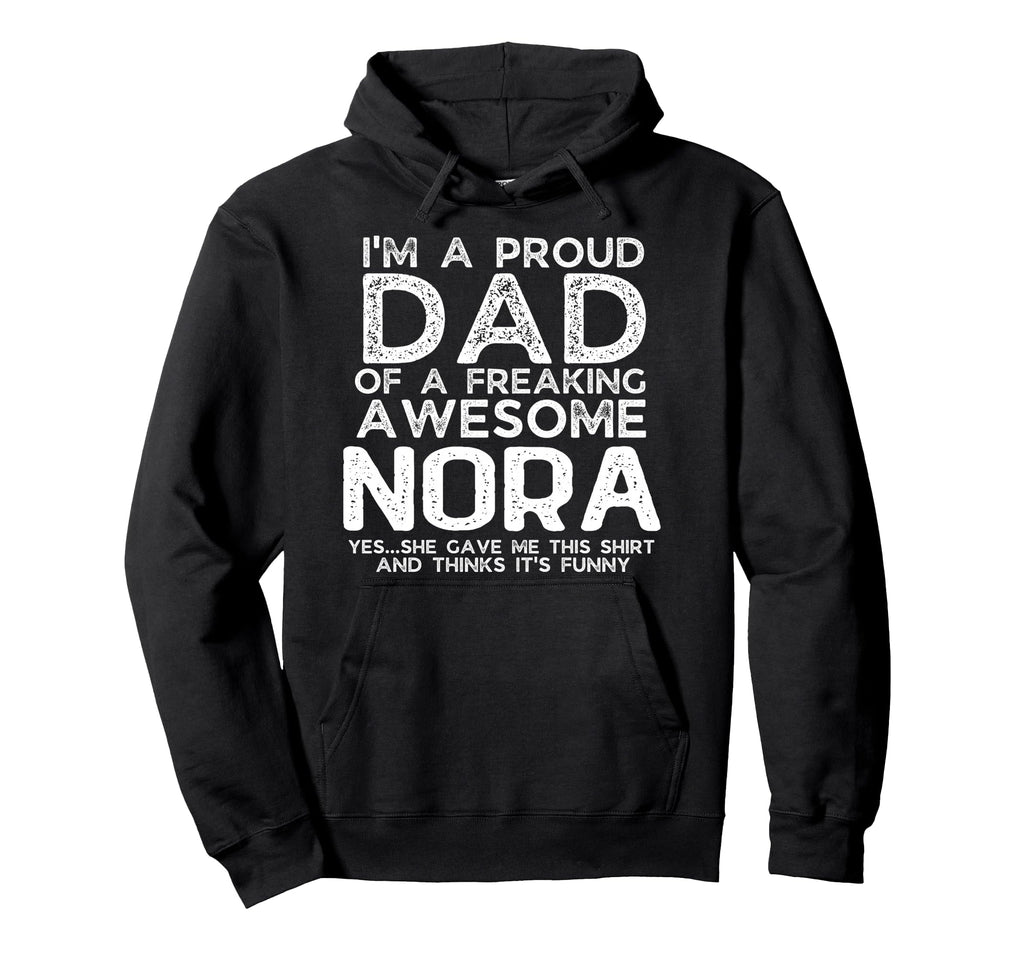 Dad Nora Gift Fathers Day Funny Hoodie - Unique Graphic for Adults - T-Shirt, Sweatshirt, Hoodie