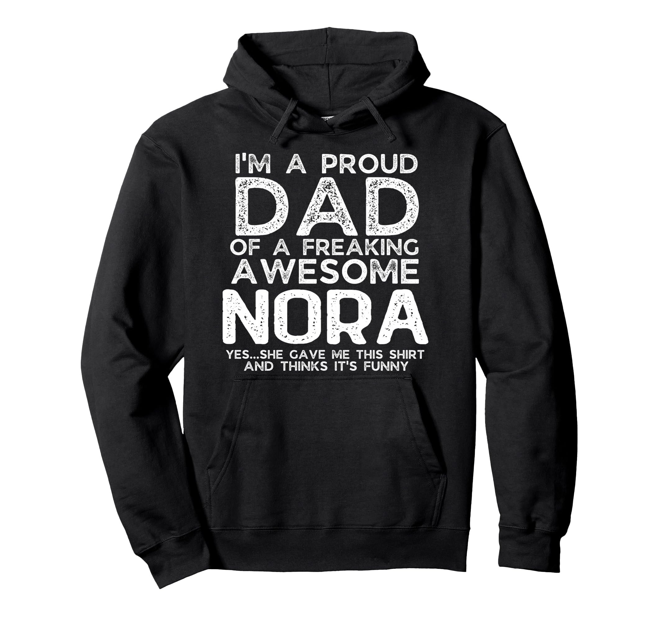 Dad Nora Gift Fathers Day Funny Hoodie - Unique Graphic for Adults - T-Shirt, Sweatshirt, Hoodie
