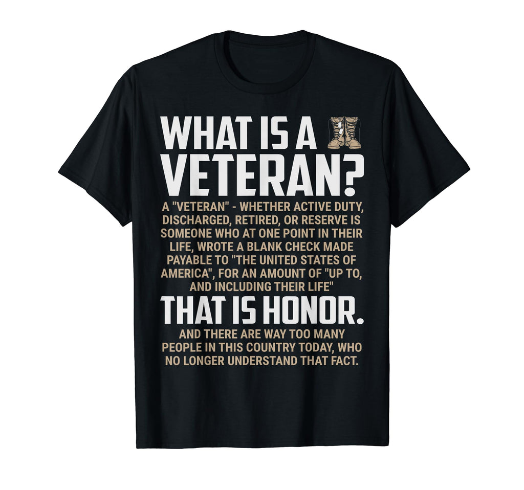 What Is Veteran Patriotic Retired Military T-Shirt - Graphic Print Unisex - T-Shirt, Sweatshirt, Hoodie