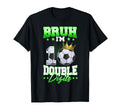 Bruh Im Double Digits Soccer 10Th T-Shirt - Casual Everyday Wear Men Women - T-Shirt, Sweatshirt, Hoodie