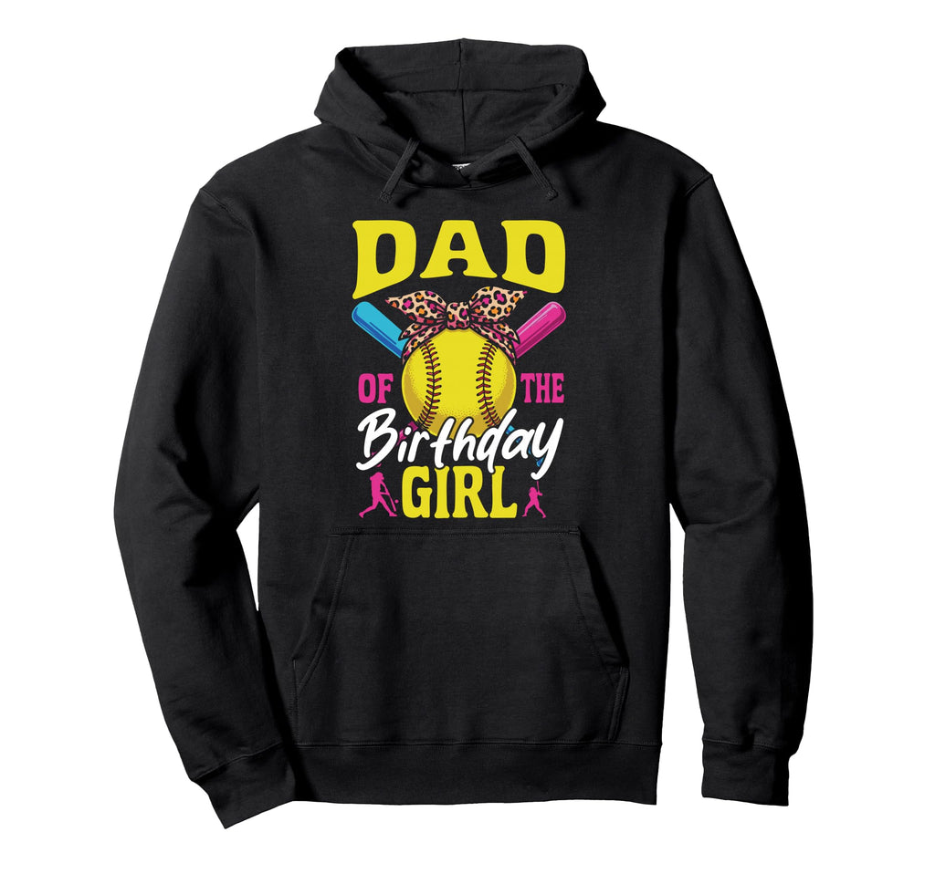 Dad Birthday Softball Birthday Hoodie - Streetwear Style Unisex - T-Shirt, Sweatshirt, Hoodie
