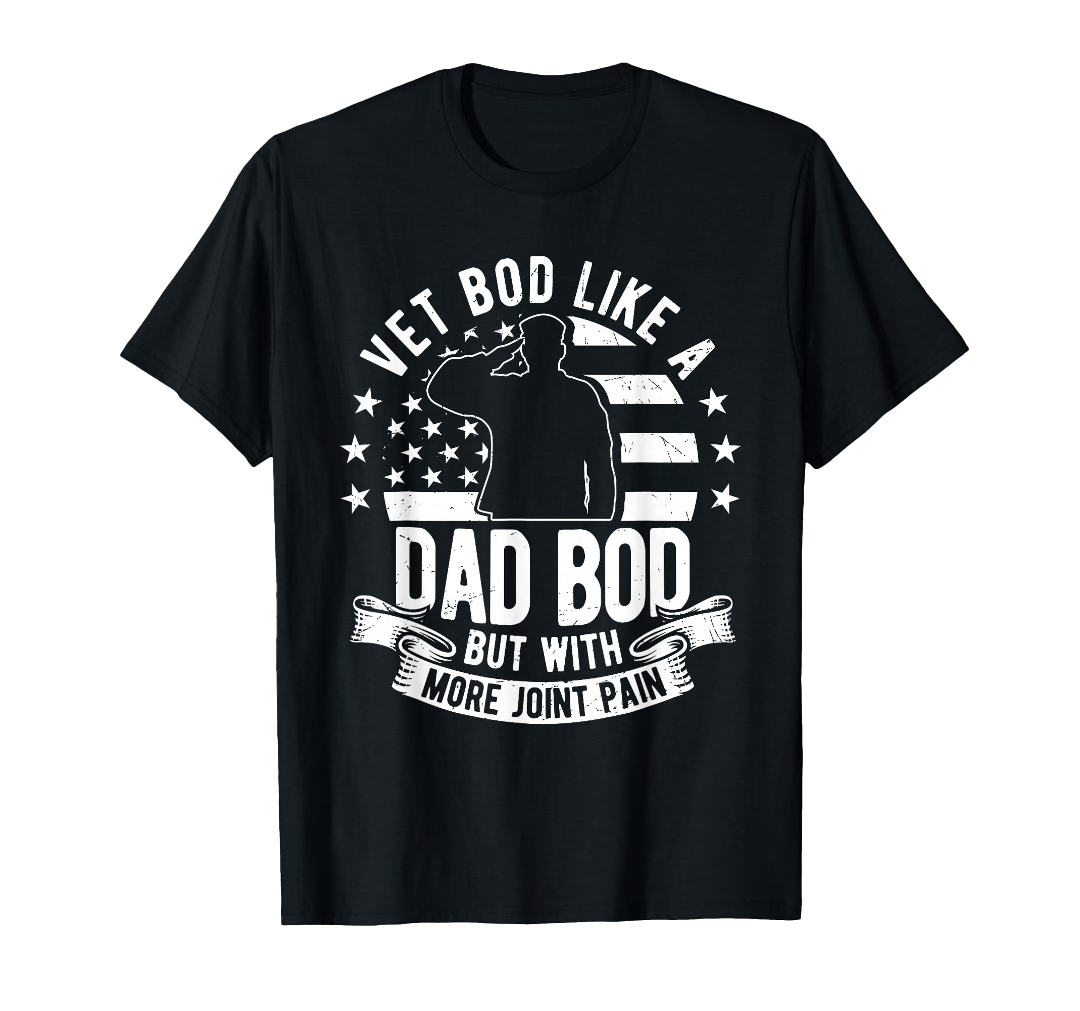 Vet Bod Like Dad Bod But More Joint Pain T-Shirt - Graphic Print Men Women - T-Shirt, Sweatshirt, Hoodie
