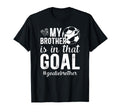 Proud Soccer Goalie Brother Soccer T-Shirt - Novelty Apparel for Adults - T-Shirt, Sweatshirt, Hoodie