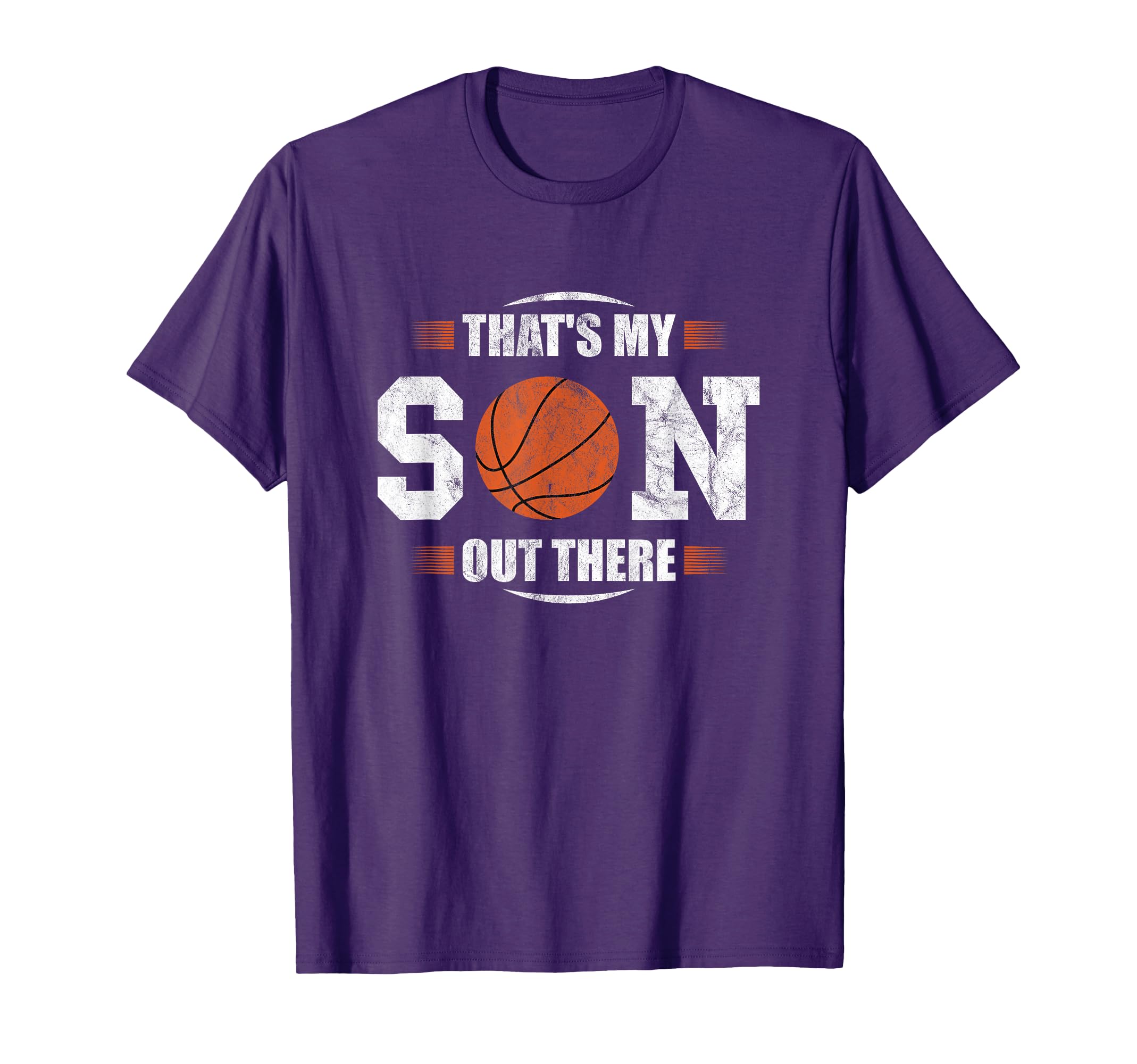 Thats My Son Out There Basketball T-Shirt - Casual Everyday Wear Unisex - T-Shirt, Sweatshirt, Hoodie