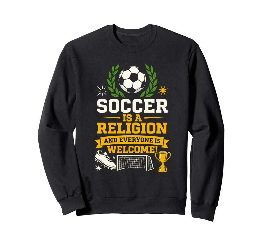 Funny Soccer Is Religion And Everyone Sweatshirt - Minimalist Print Unisex - T-Shirt, Sweatshirt, Hoodie