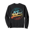 Best Dad Ever Grandfather Daddy Fathers Sweatshirt - Unique Graphic Unisex - T-Shirt, Sweatshirt, Hoodie