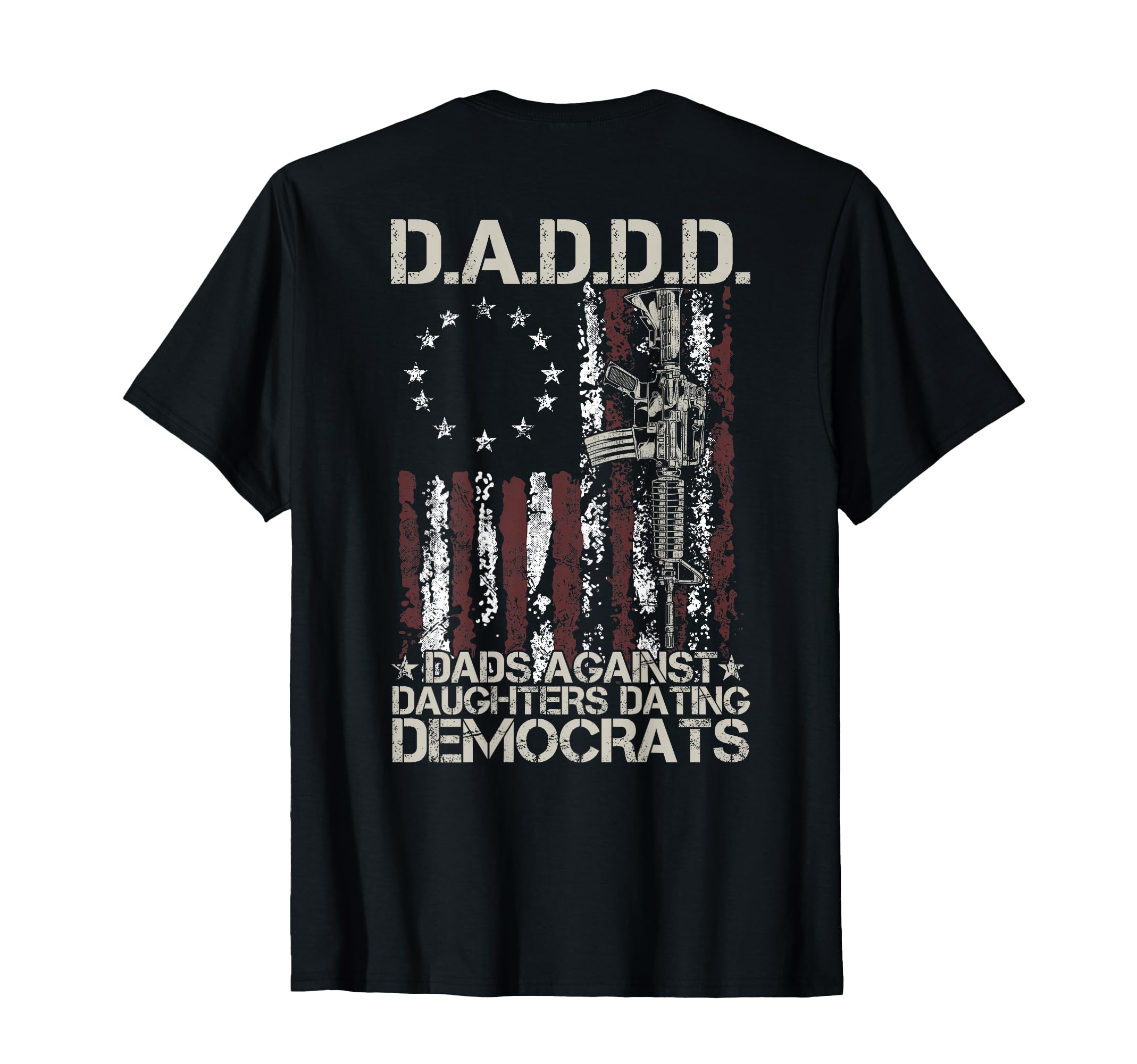 Daddd Gun Dads Against Daughters T-Shirt - Casual Everyday Wear Men Women - T-Shirt, Sweatshirt, Hoodie