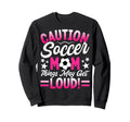 Caution Soccer Mom Things May Get Sweatshirt - Graphic Print for Adults - T-Shirt, Sweatshirt, Hoodie