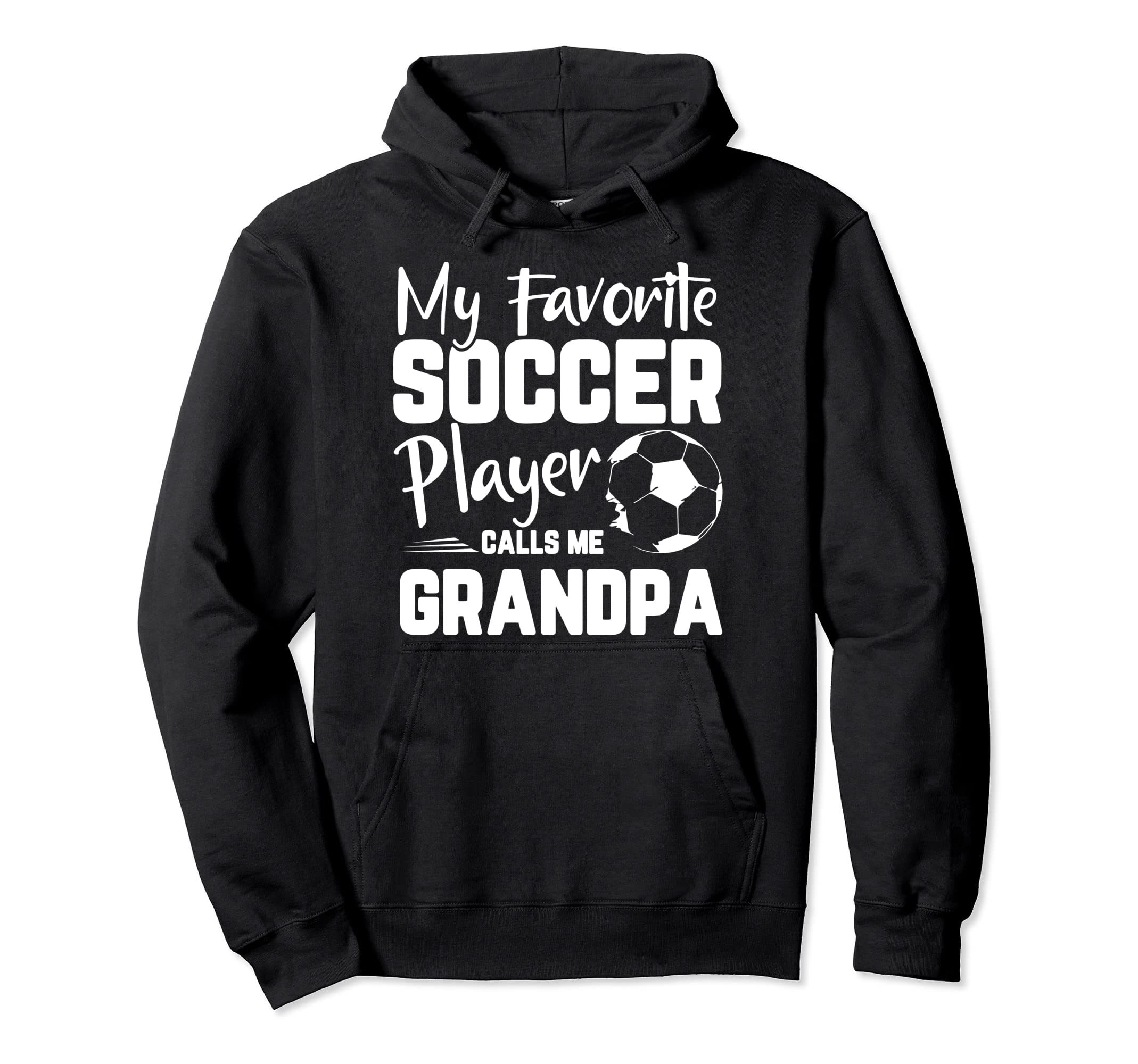 My Favorite Soccer Player Calls Me Grandpa Hoodie - Unique Graphic Unisex - T-Shirt, Sweatshirt, Hoodie