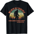 Believe in Yourself Sasquatch Funny Motivational - Adult & Kids T-Shirts, Sweatshirts & Hoodies apparel design preview 1