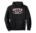 Soccer Dad Soccer Lover Fan Daddy Hoodie - Aesthetic Graphic Men Women - T-Shirt, Sweatshirt, Hoodie