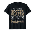 My Favorite Soccer Player Calls Me T-Shirt - Aesthetic Graphic for Adults - T-Shirt, Sweatshirt, Hoodie